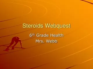 Steroids Webquest