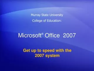 Microsoft ® Office 2007