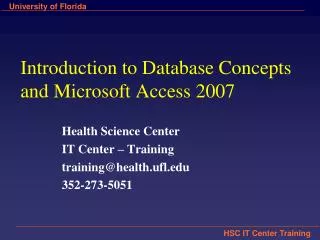 Introduction to Database Concepts and Microsoft Access 2007
