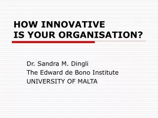 HOW INNOVATIVE IS YOUR ORGANISATION?