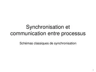 Synchronisation et communication entre processus