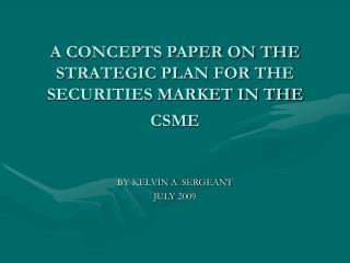 A CONCEPTS PAPER ON THE STRATEGIC PLAN FOR THE SECURITIES MARKET IN THE CSME