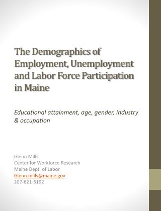 The Demographics of Employment, Unemployment and Labor Force Participation in Maine