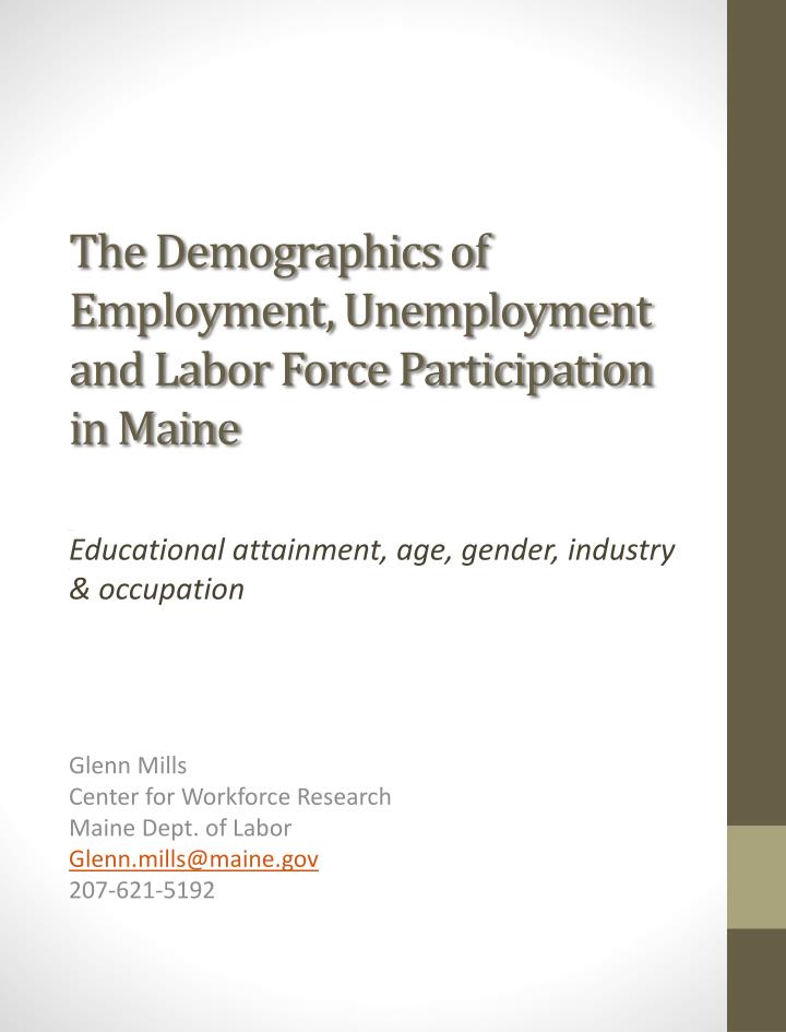 the demographics of employment unemployment and labor force participation in maine