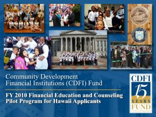Community Development Financial Institutions (CDFI) Fund FY 2010 Financial Education and Counseling Pilot Program for H