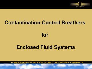 Contamination Control Breathers for Enclosed Fluid Systems