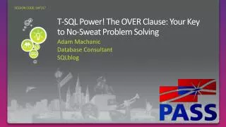 T-SQL Power! The OVER Clause: Your Key to No-Sweat Problem Solving