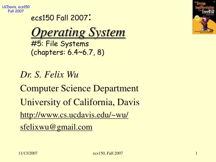 ecs150 fall 2007 operating system 5 file systems chapters 6 4 6 7 8