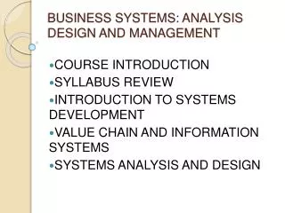 BUSINESS SYSTEMS: ANALYSIS DESIGN AND MANAGEMENT