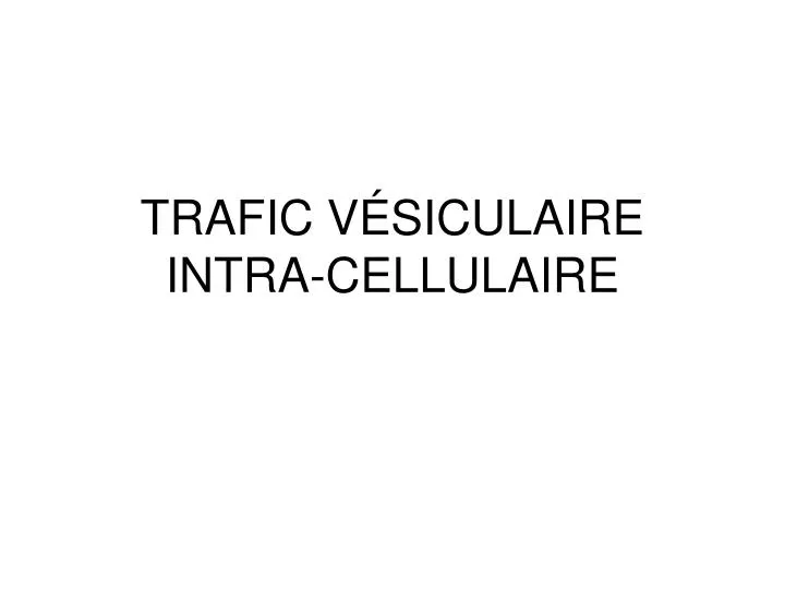 trafic v siculaire intra cellulaire