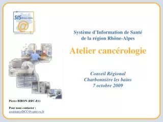 Pierre BIRON ( RRC-RA ) Pour nous contacter : assistanceDCC@sante-ra.fr