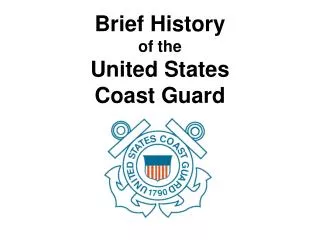 Brief History of the United States Coast Guard