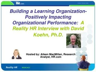 Building a Learning Organization- Positively Impacting Organizational Performance: A Reality HR Interview with David Koe