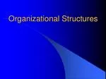 Organizational Structures - slide 1