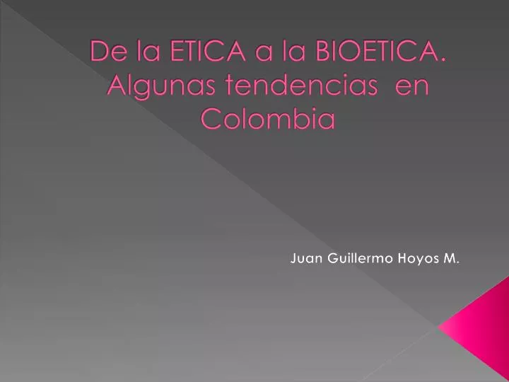 de la etica a la bioetica algunas tendencias en colombia