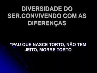 diversidade do ser convivendo com as diferen as
