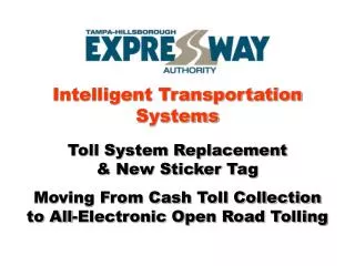 Intelligent Transportation Systems Toll System Replacement &amp; New Sticker Tag Moving From Cash Toll Collection to All