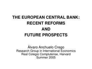 THE EUROPEAN CENTRAL BANK: RECENT REFORMS AND FUTURE PROSPECTS