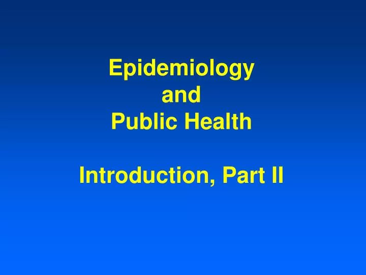 epidemiology and public health introduction part ii