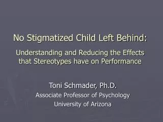 No Stigmatized Child Left Behind: Understanding and Reducing the Effects that Stereotypes have on Performance