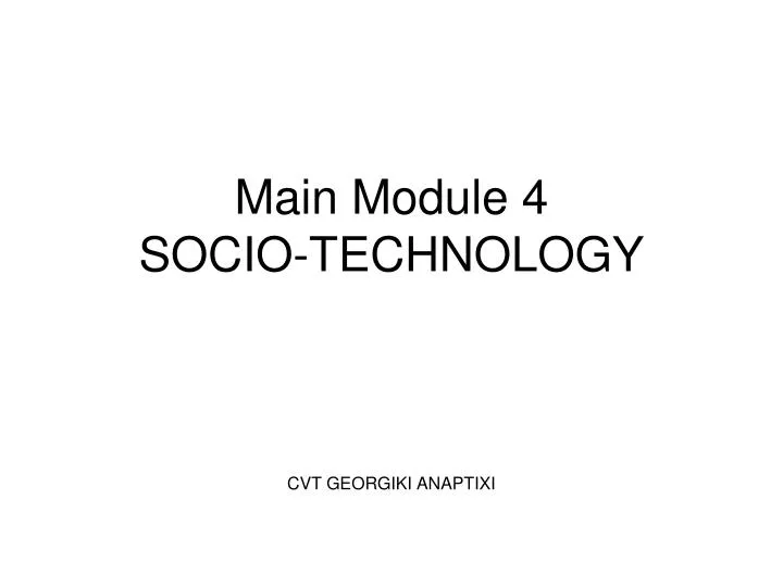 main module 4 socio technology