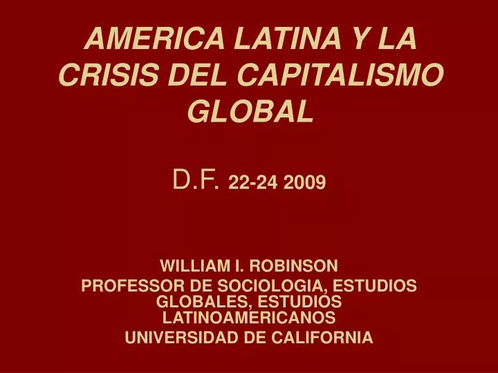 america latina y la crisis del capitalismo global d f 22 24 2009