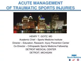 ACUTE MANAGEMENT OF TRAUMATIC SPORTS INJURIES