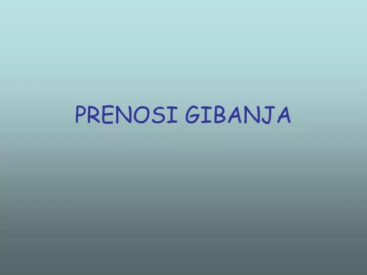 prenosi gibanja