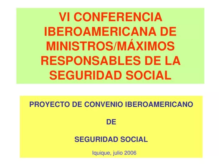 vi conferencia iberoamericana de ministros m ximos responsables de la seguridad social