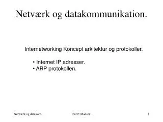 Netværk og datakommunikation.