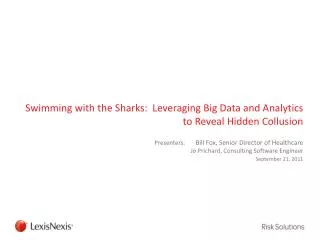 Swimming with the Sharks: Leveraging Big Data and Analytics to Reveal Hidden Collusion