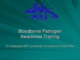 Bloodborne Pathogen Awareness Training for employees NOT covered by an Exposure Control Plan