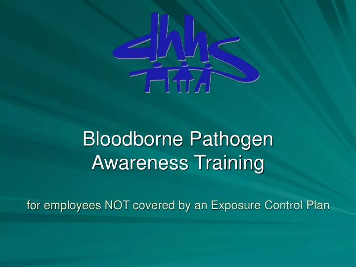 bloodborne pathogen awareness training for employees not covered by an exposure control plan