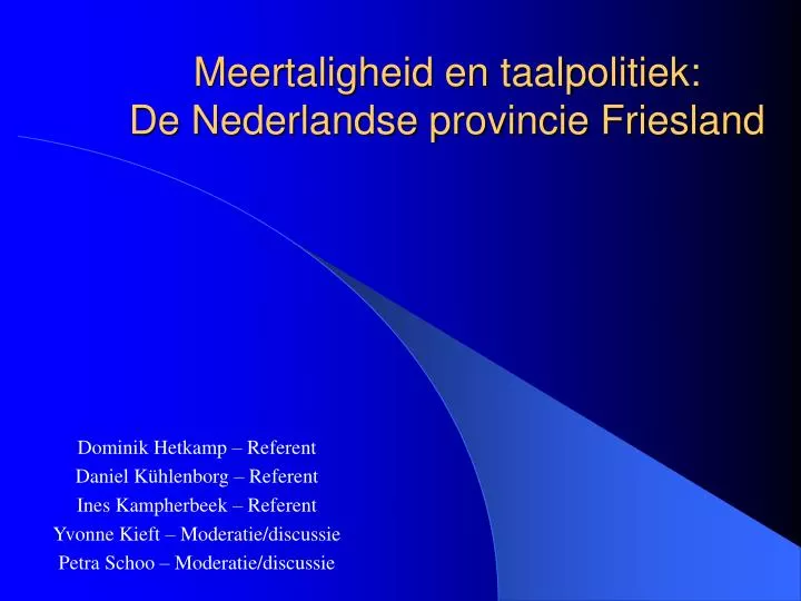 meertaligheid en taalpolitiek de nederlandse provincie friesland