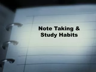 Note Taking &amp; Study Habits