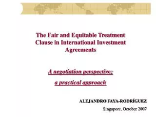 The Fair and Equitable Treatment Clause in International Investment Agreements A negotiation perspective; a practical