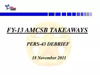 FY-13 AMCSB TAKEAWAYS