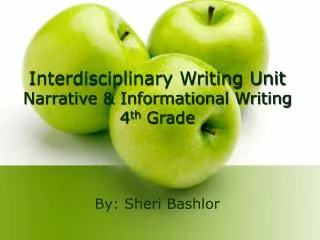 Interdisciplinary Writing Unit Narrative &amp; Informational Writing 4 th Grade