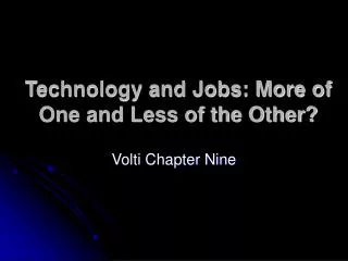 Technology and Jobs: More of One and Less of the Other?