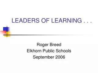 LEADERS OF LEARNING . . .
