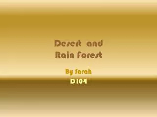 Desert and Rain Forest