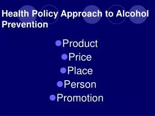 Health Policy Approach to Alcohol Prevention