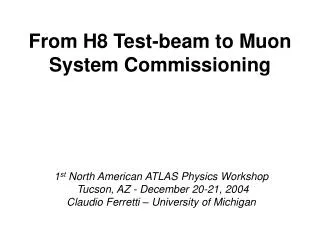 From H8 Test-beam to Muon System Commissioning