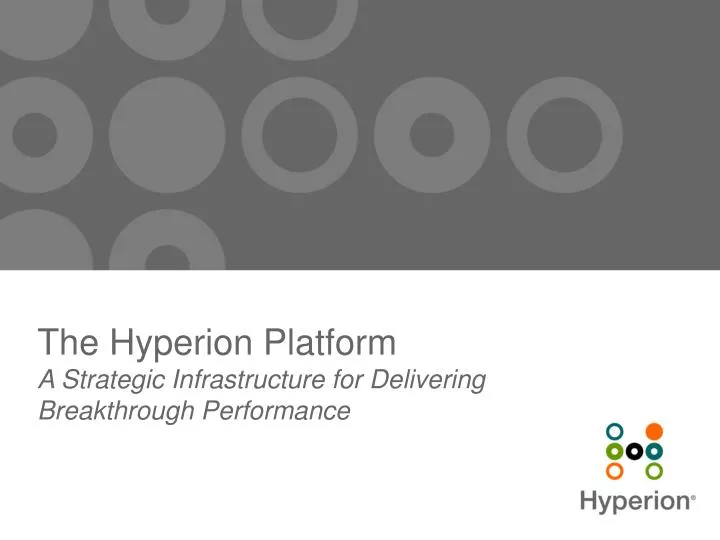 the hyperion platform a strategic infrastructure for delivering breakthrough performance