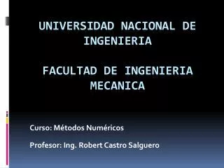 Universidad NACIONAL DE Ingenieria FACULTAD DE INGENIERIA MECANICA