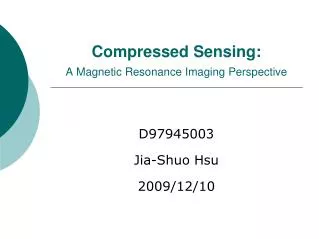 Compressed Sensing: A Magnetic Resonance Imaging Perspective