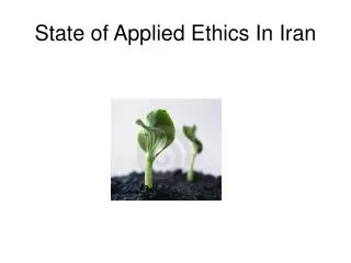 State of Applied Ethics In Iran