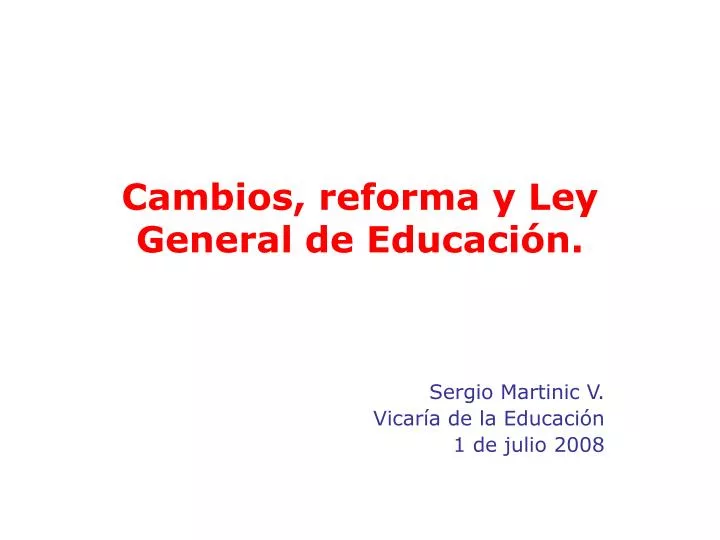 cambios reforma y ley general de educaci n