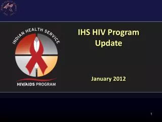IHS HIV Program Update January 2012