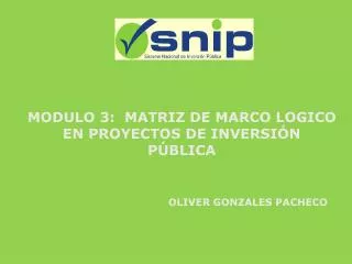 MODULO 3: MATRIZ DE MARCO LOGICO EN PROYECTOS DE INVERSIÓN PÚBLICA